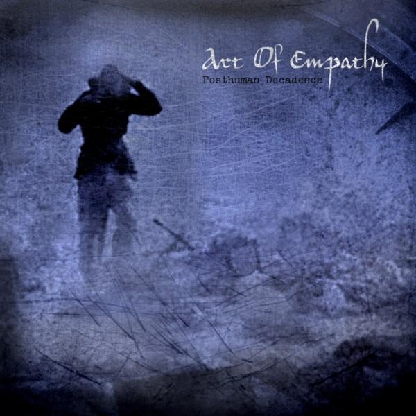 Art Of Empahty - Posthuman Decadence