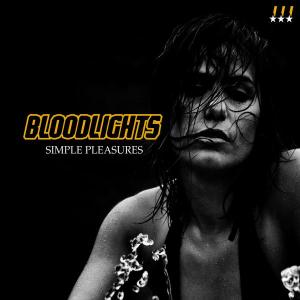 Bloodlights - Simple pleasures