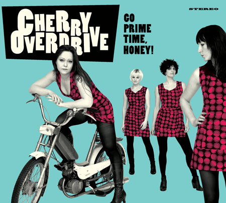 Cherry Overdrive - Go Prime Time,Honey! 