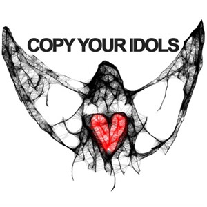 COPY YOUR IDOLS - OF ALL THINGS FILTHY AND FREE 