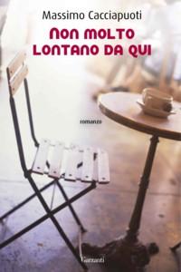 Massimo Cacciapuoti - Non Molto Lontano Da Qui - In Your Eyes Ezine