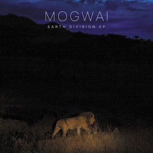 Mogwai Earth Division Ep