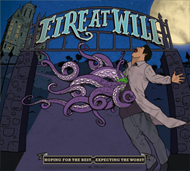 FIRE AT WILL-HOPING FOR THE BEST EXPECTING THE WORST 
