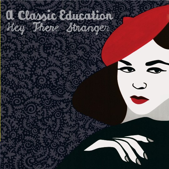 A Classic Education–hey There Stranger - In Your Eyes Ezine