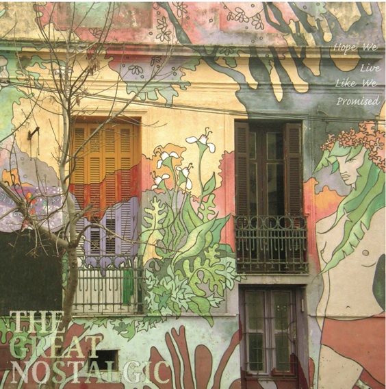 THE GREAT NOSTALGIC - HOPE WE LIVE LIKE WE PROMISED