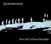 Guacamaya - Fino All'ultimo Bandito - In Your Eyes Ezine