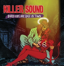 Killer Sound - Bored Kids Are Back In Town