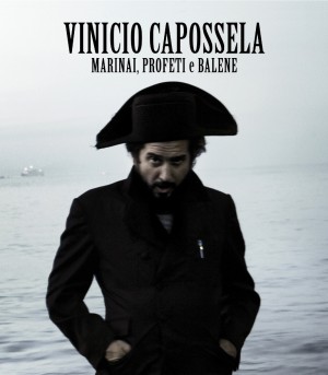 VINICIO CAPOSSELA-MARINAI, PROFETI E BALENE