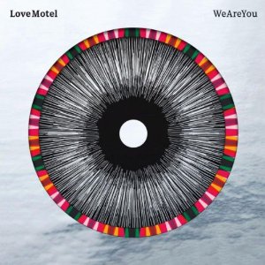 Love Motel-We Are You