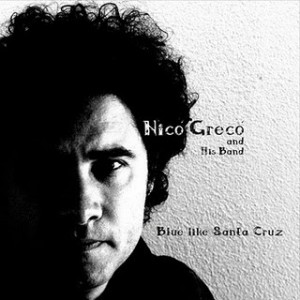 Nico Greco And His Band-Blue Like Santa Cruz