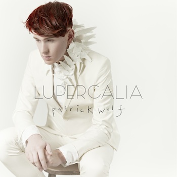 Patrick Wolf - Lupercalia - In Your Eyes Ezine