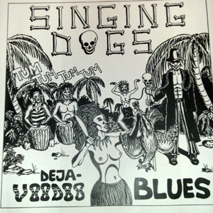 Singing Dogs - Deja Voodoo Blues 10Pollici