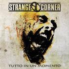 Strange Corner - Tutto In Un Momento - In Your Eyes Ezine