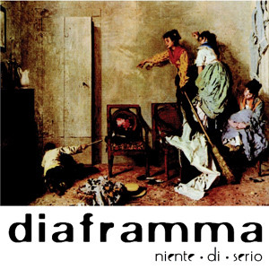 Diaframma-Niente Di Serio