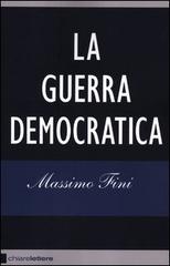 Massimo Fini-La Guerra Democratica