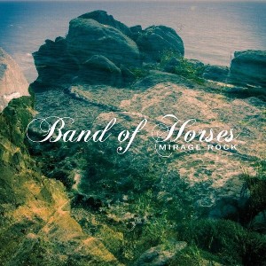 Band Of Horses-Mirage Rock