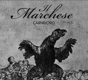 Il Marchese - Carnivoro - In Your Eyes Ezine