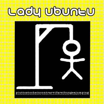 lady ubuntu-piuttosto che incontarvi farei bungee jumping