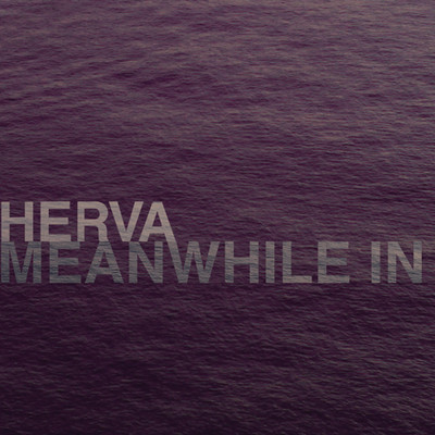 Herva-Meanwhile In The Madland