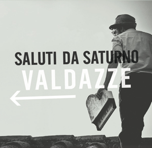 Saluti Da Saturno-Valdazze