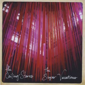 The Ceiling Stares - The Super Vacations-Split