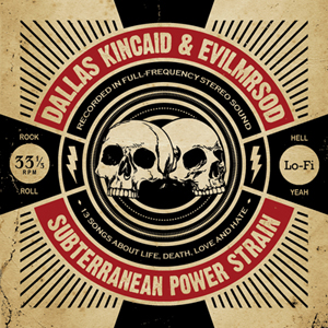 Dallas Kincaid And Evilmrsod - Subterranean Power Strain - In Your Eyes Ezine