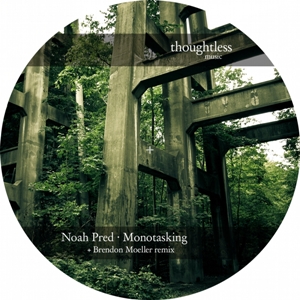 Noah Pred-Monotasking Feat Brendon Moeller Remixes