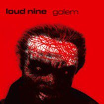 Loud Nine - Loud Nine - Golem