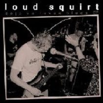 Loud Squirt - Déjà Vu Revue Blues Ep - In Your Eyes Ezine