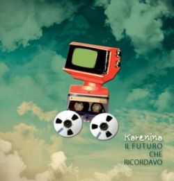 Karenina - Il Futuro Che Ricordavo - In Your Eyes Ezine