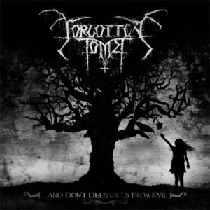 - Forgotten Tomb - And Don’t Deliver Us From Evil