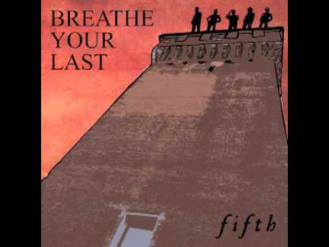 - Breathe Your Last - Fifth