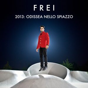 - Frei - 2013: Odissea Nello Spiazzo