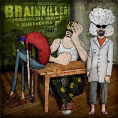 The Curly Brothers - Brainkiller – Colourless Green Superheroes