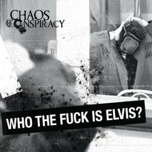 The Reptilian - Chaos Conspiracy – Who The Fuck Is Elvis?