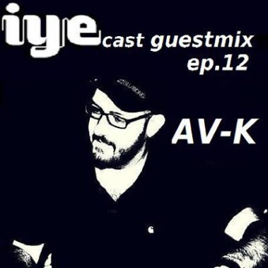 Iyecast Guestmix Ep12 - Av - K - Recensioni Elettronica
