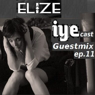 Iyecast Guestmix Ep11 - Elize - Recensioni Elettronica