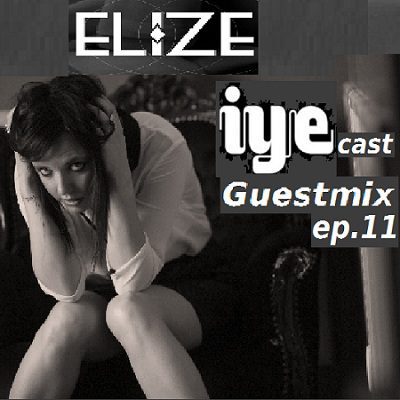 - Iyecast Guestmix Ep11 - Elize