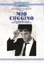 Paolo Maggioni E Sara Zambotti - Mio Cuggino - Recensione Libri