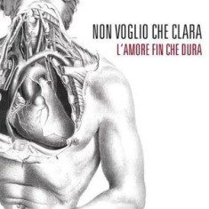 - Non Voglio Che Clara – L'Amore Fin Che Dura