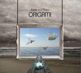 Adele E Il Mare - Origami - In Your Eyes Ezine