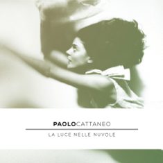 - Paolo Cattaneo – La Luce Nelle Nuvole