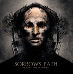 - Sorrow’s Path - The Rough Path Of Nihilism