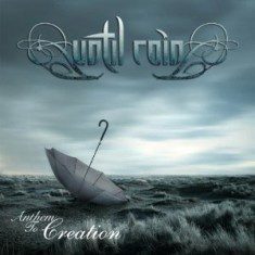 - Until Rain - Anthem To Creation