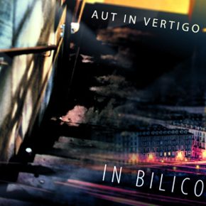 - Aut In Vertigo – In Bilico