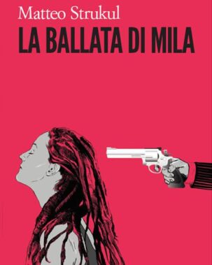 La Ballata Di Mila Di Matteo Strukul - Recensione Libri