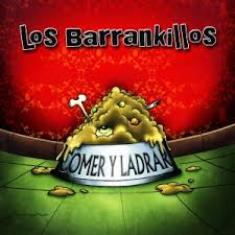 Los Barrankillos - Comer Y Ladrar