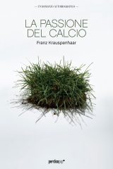 Franz Krauspenhaar - La Passione Del Calcio - In Your Eyes Ezine