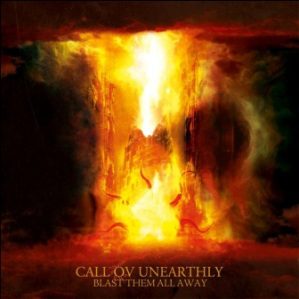 Call Ov Unearthly - Blast Them All Away