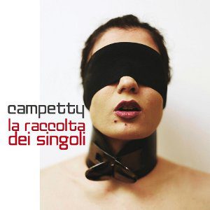 Campetty - La Raccolta Dei Singoli - In Your Eyes Ezine